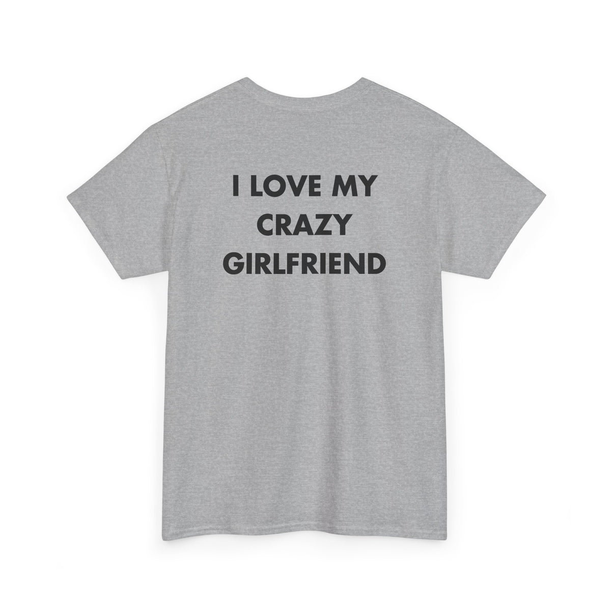 Sport Grey T-shirt with I LOVE MY CRAZY GIRLFRIEND back print