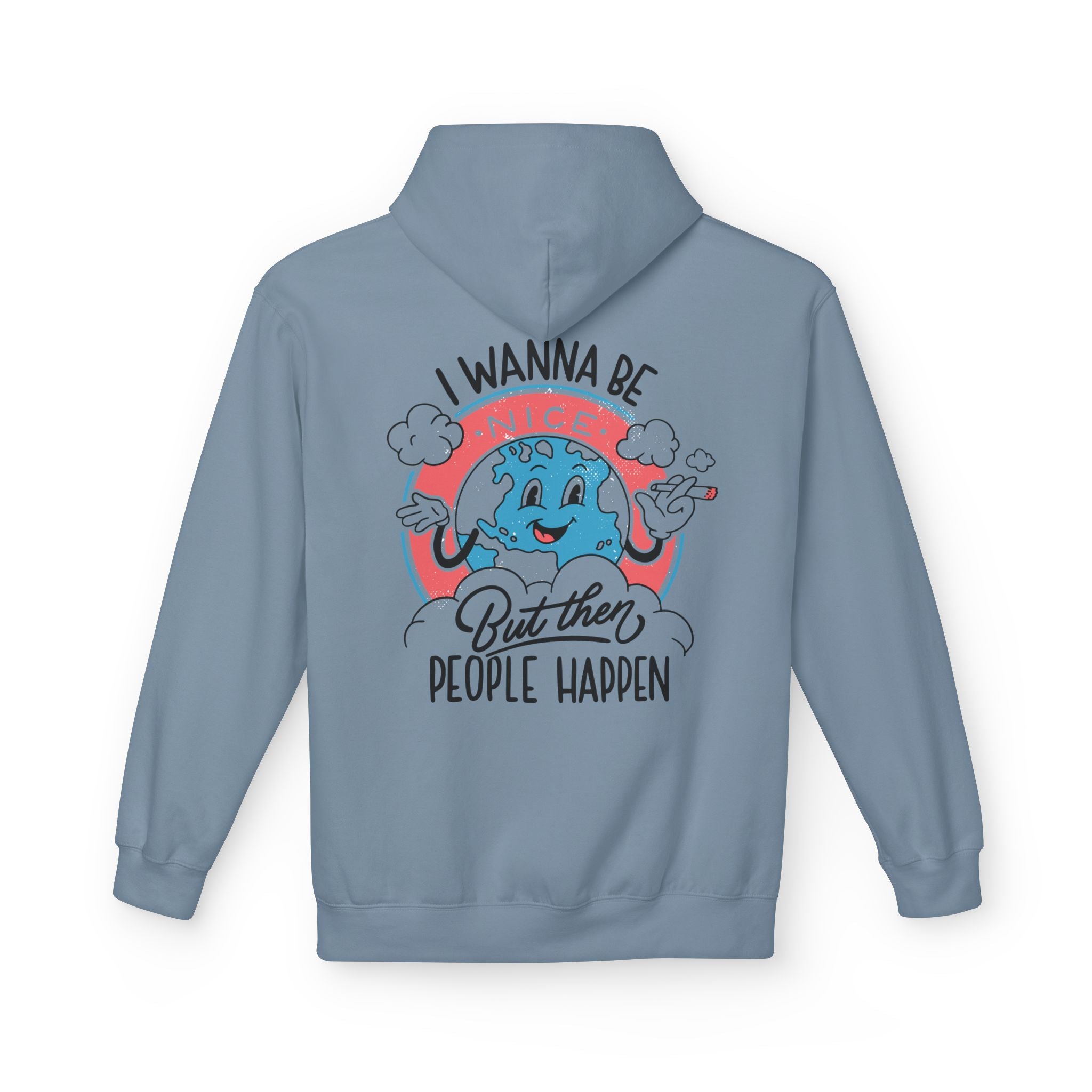 I wanna be nice but then People happen - Hoodie Back Print