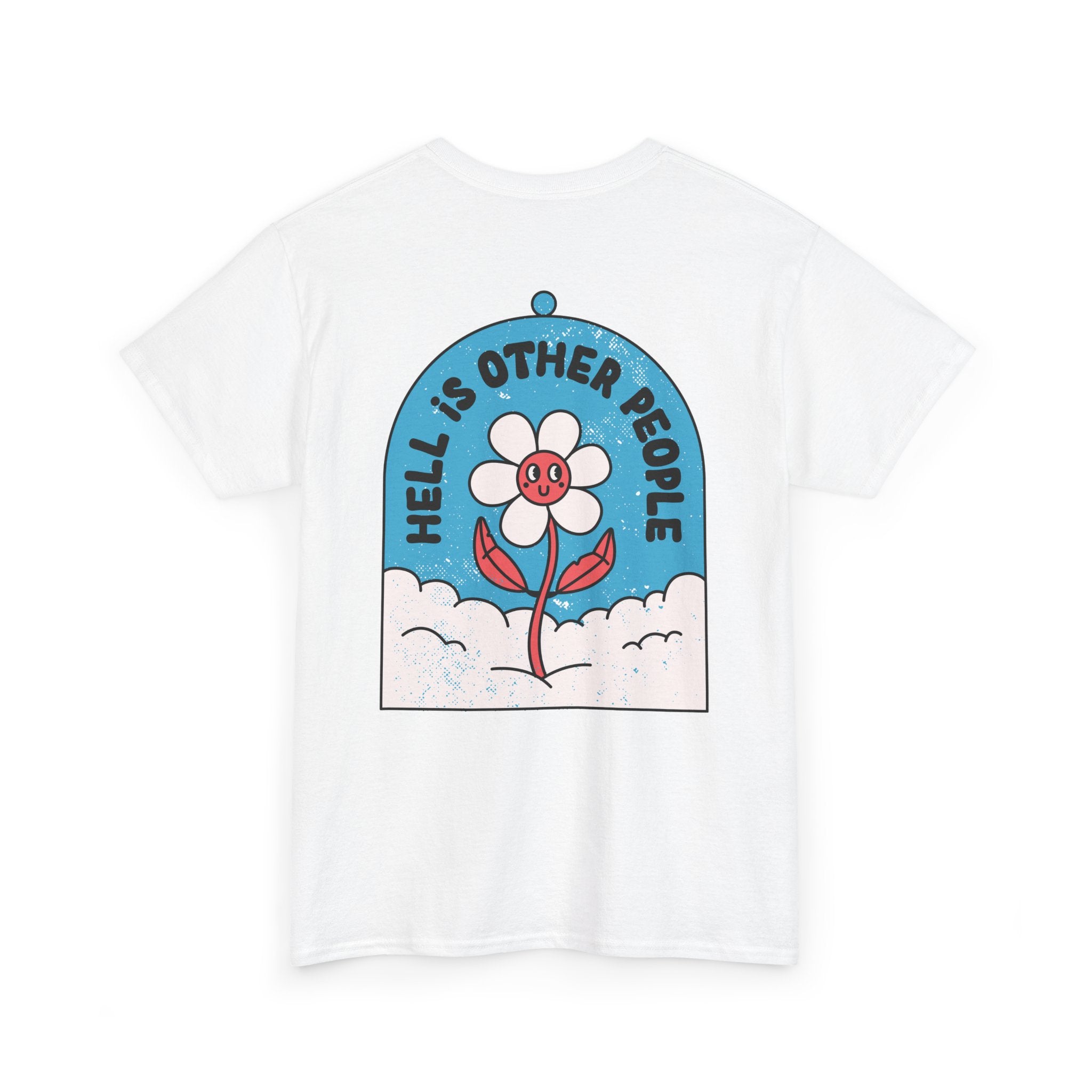 Hell is other People - T-Shirt Back Print