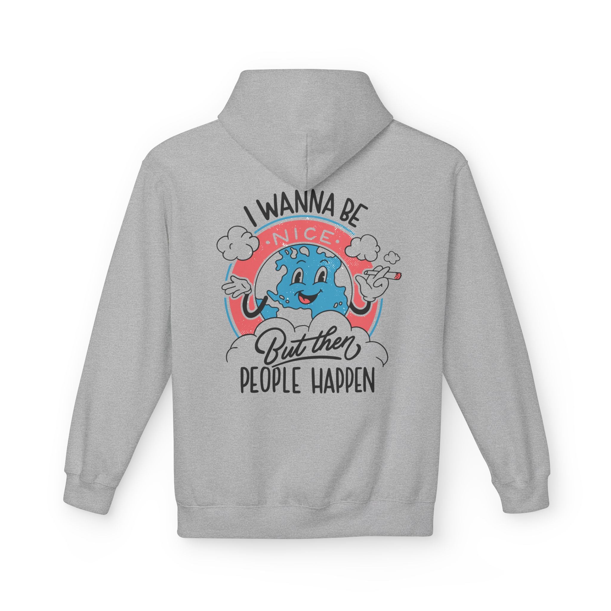 I wanna be nice but then People happen - Hoodie Back Print