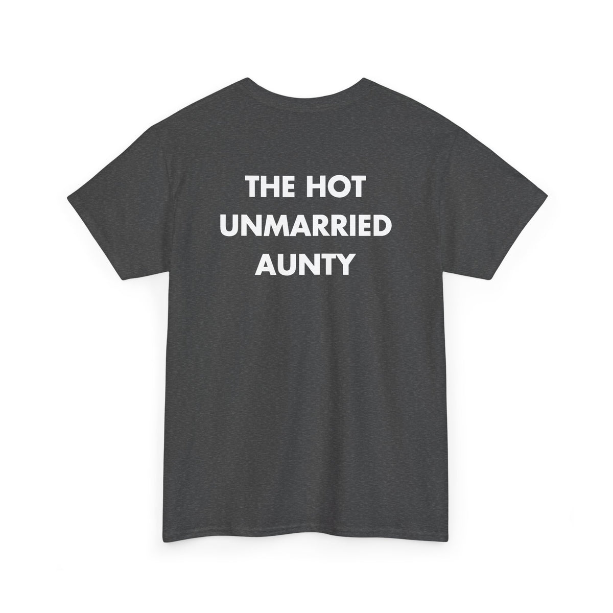 Dark Heather T-shirt with THE HOT UNMARRIED AUNTY back print