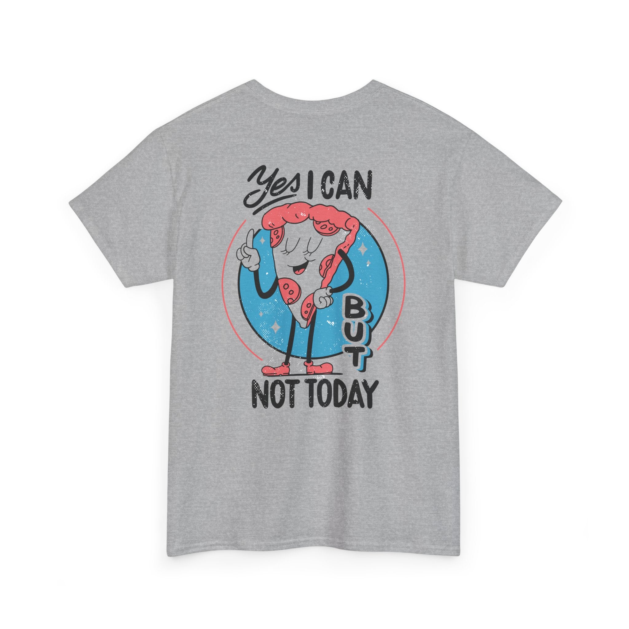 Yes I can but not Today - T-Shirt Back Print