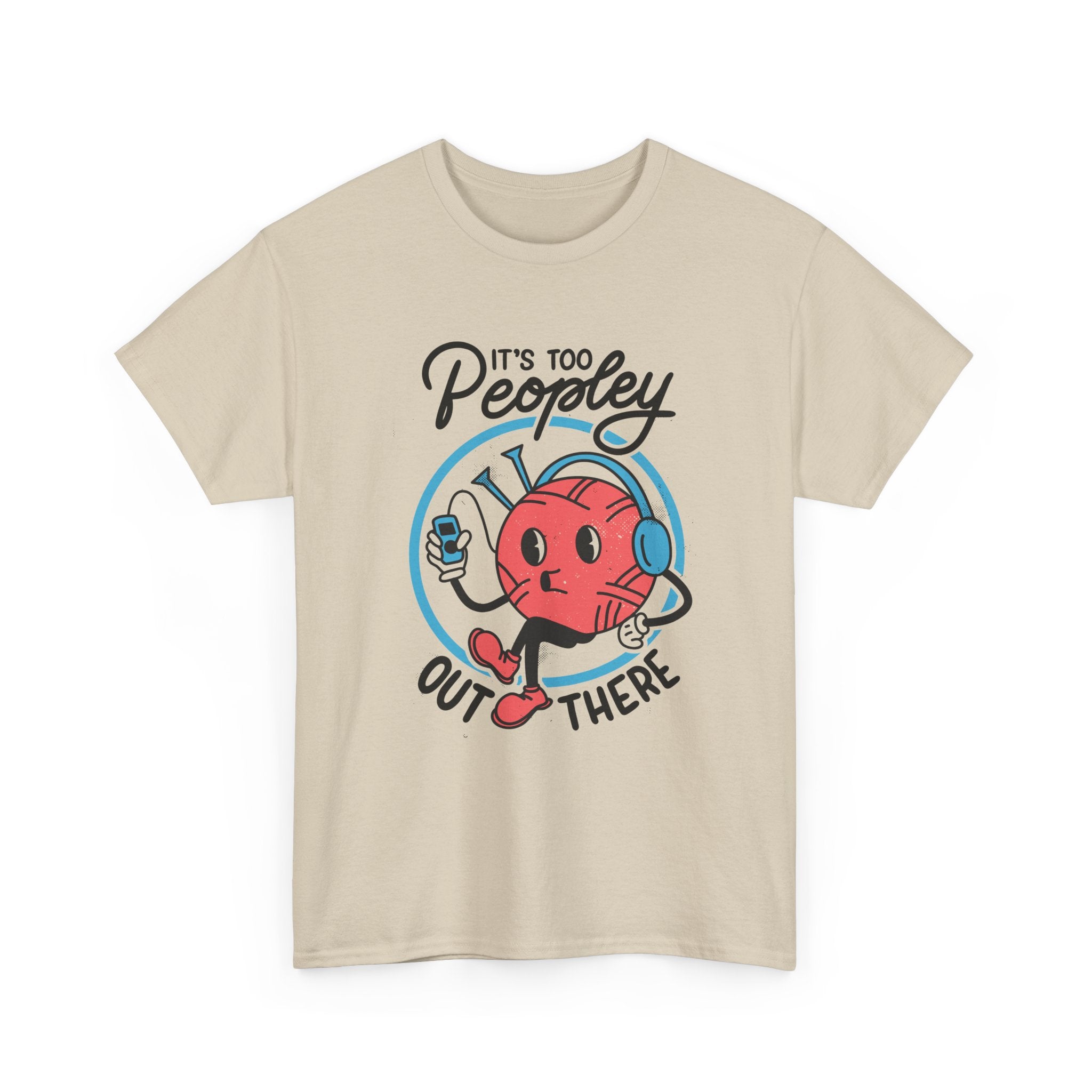It´s too Peopley out there - T-Shirt Front Print