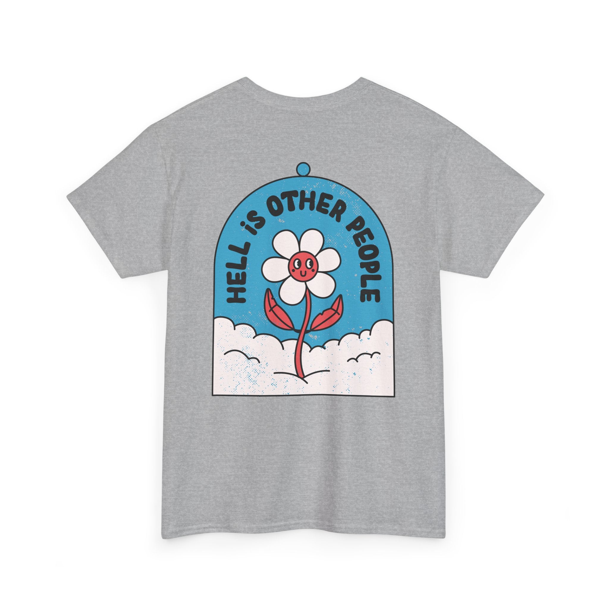 Hell is other People - T-Shirt Back Print