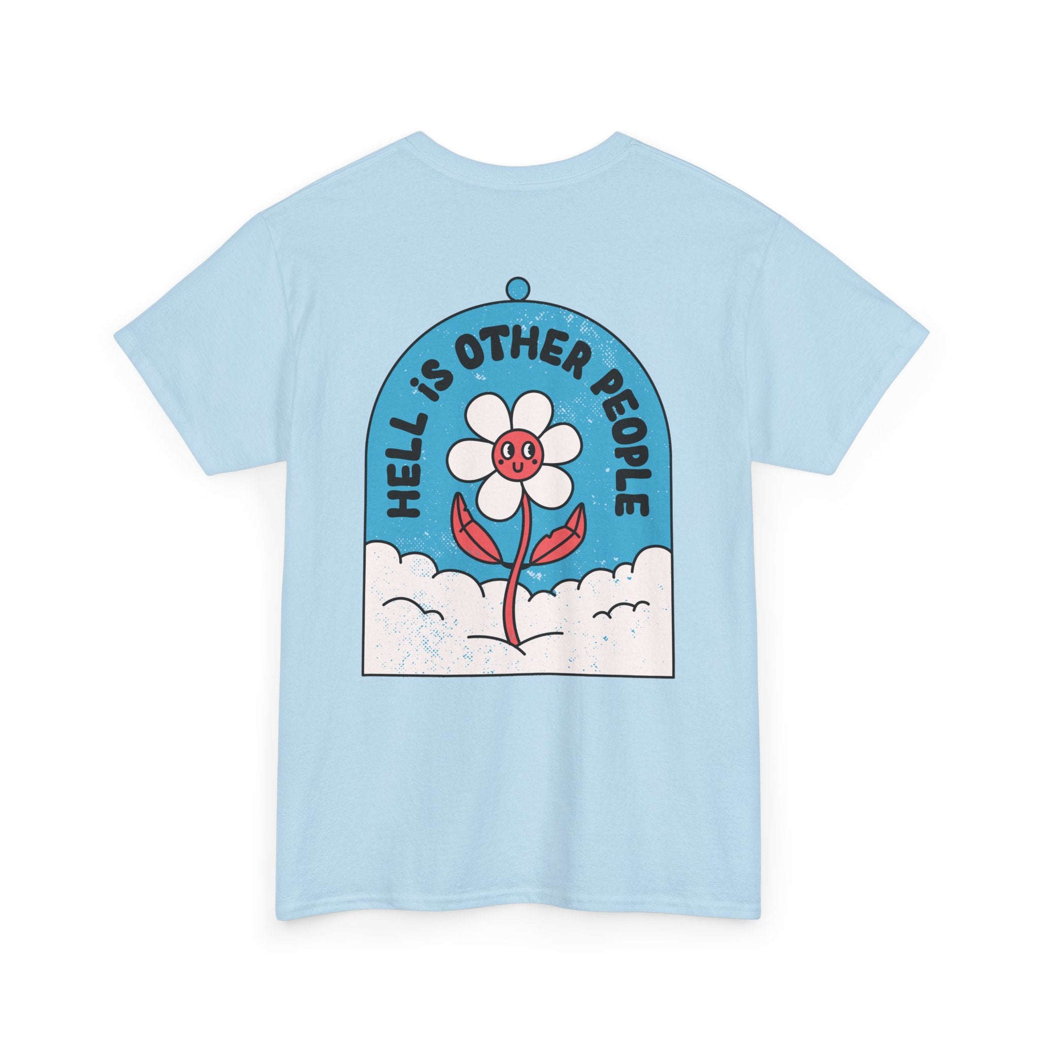 Hell is other People - T-Shirt Back Print