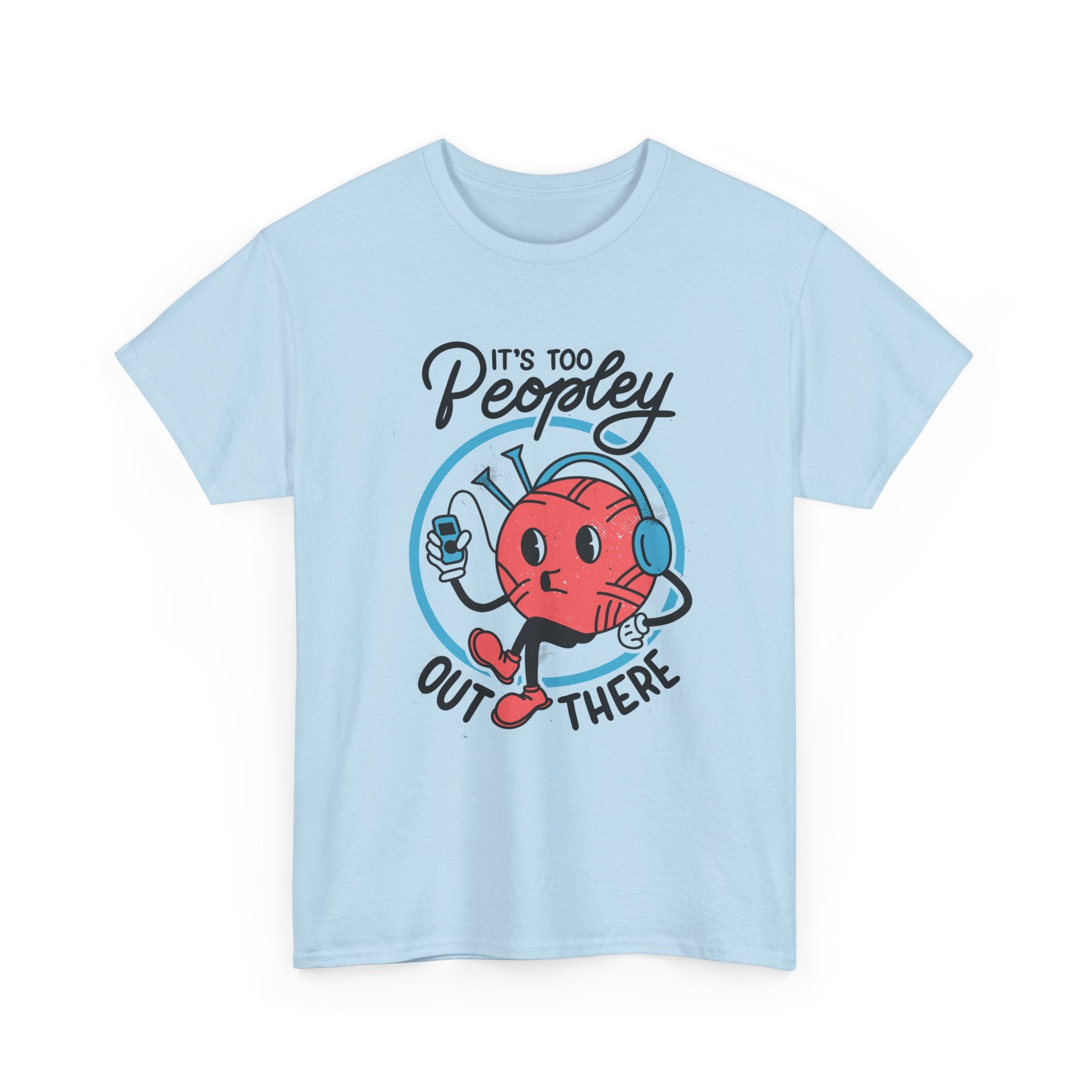 It´s too Peopley out there - T-Shirt Front Print