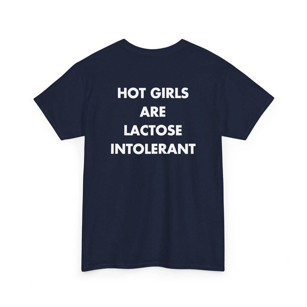 Navy T-shirt with HOT GIRLS ARE LACTOSE INTOLERANT back print