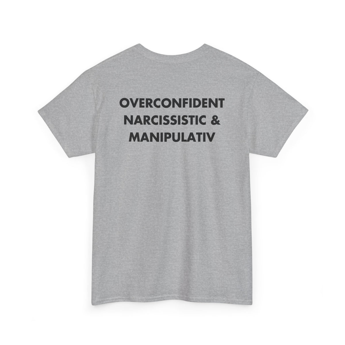 Sport Grey T-shirt with OVERCONFIDENT NARCISSISTIC & MANIPULATIV back print