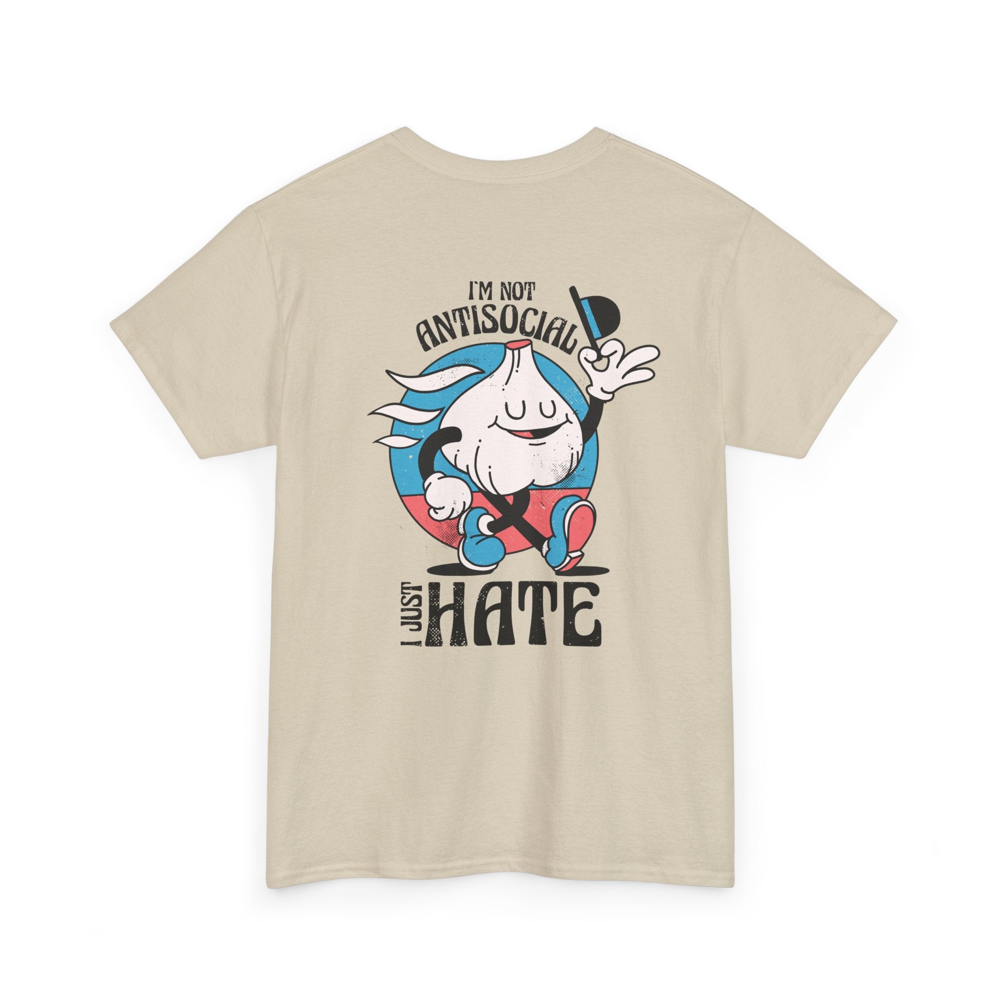 I´m not Antisocial I just hate - T-Shirt Back Print