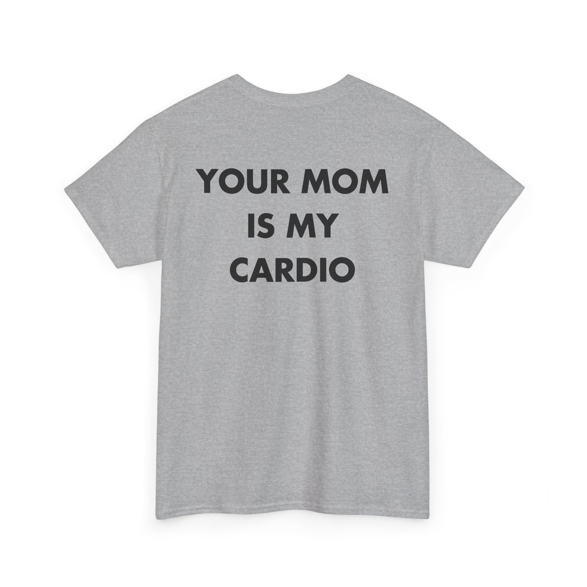 Sport Grey T-shirt with YOUR MOM IS MY CARDIO back print