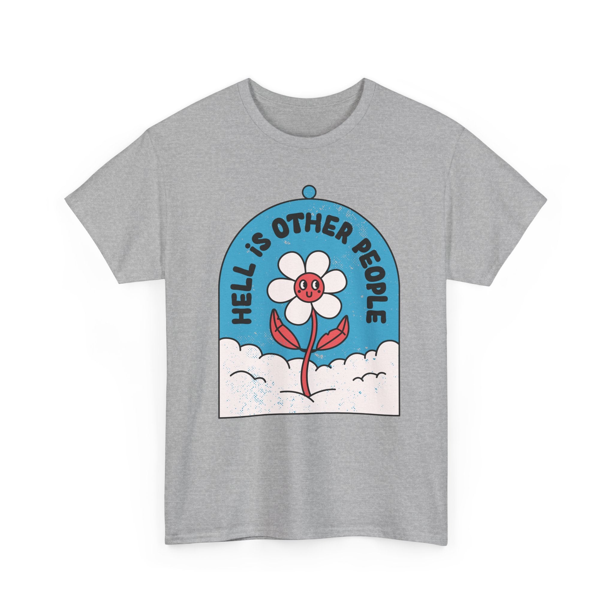 Hell is other People - T-Shirt Front Print