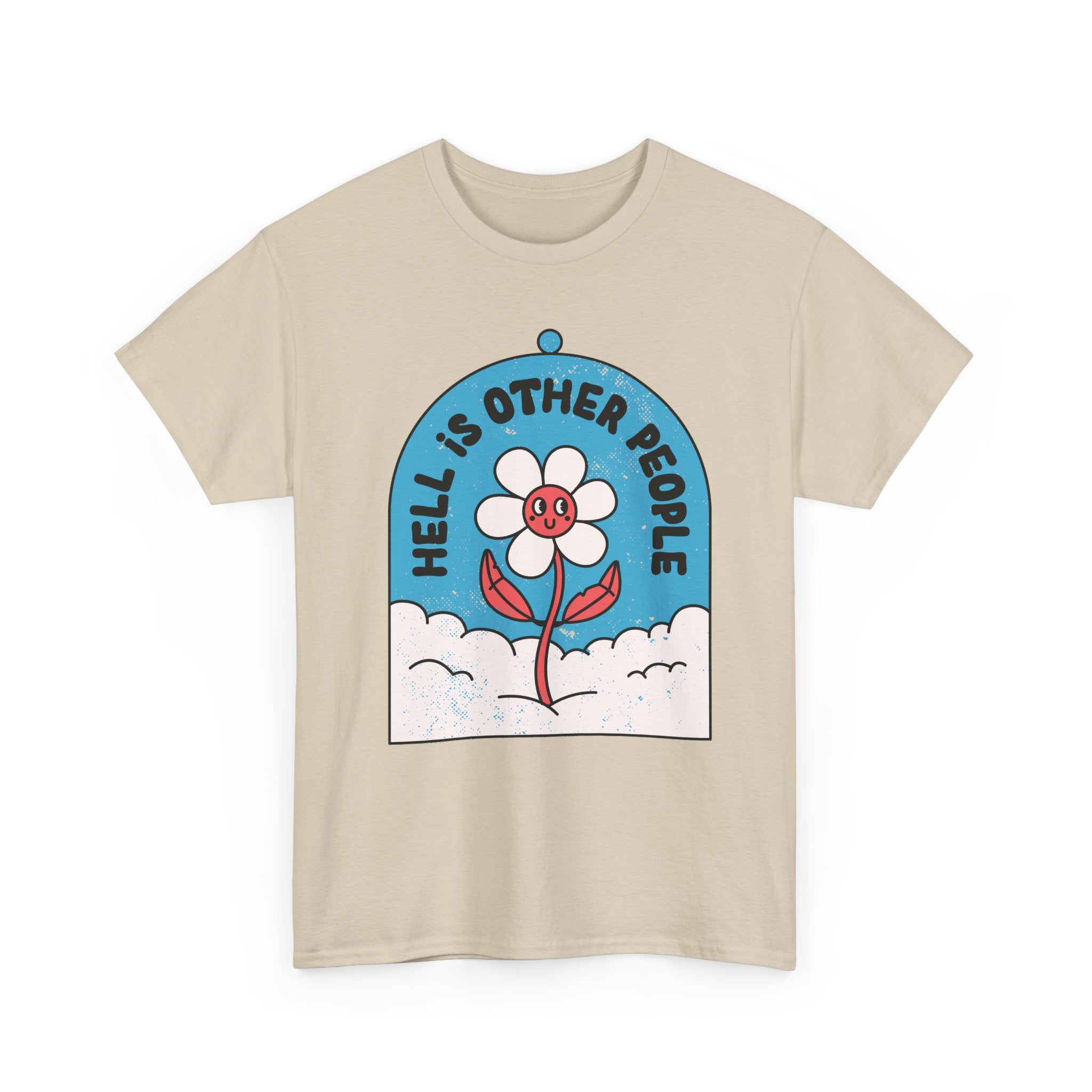 Hell is other People - T-Shirt Front Print