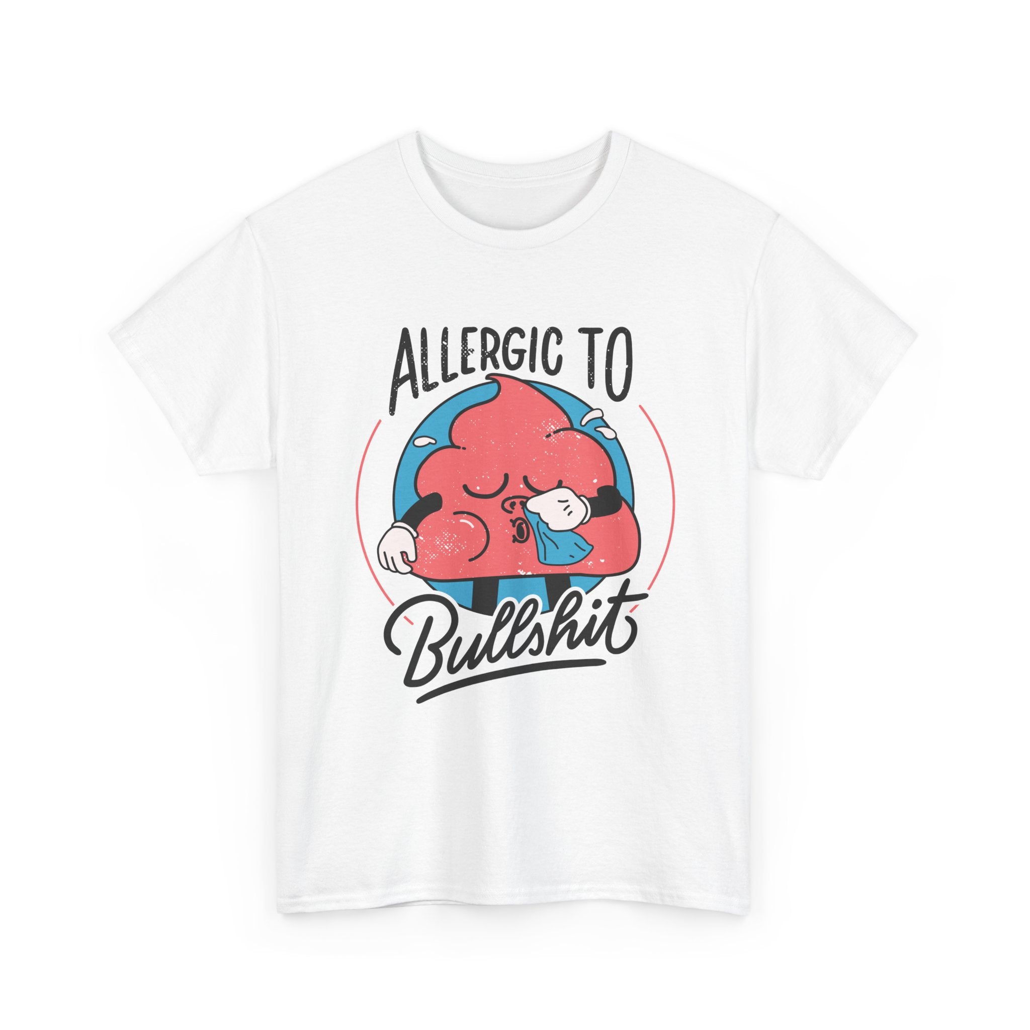 Allergic to Bullshit - T-Shirt Front Print