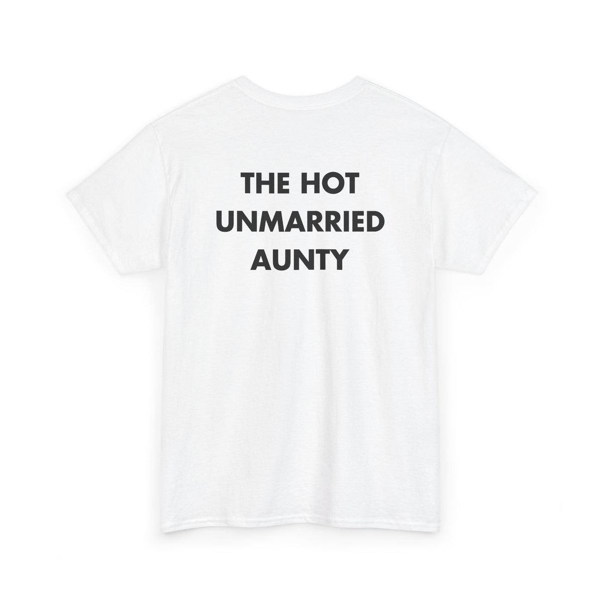 White T-shirt with THE HOT UNMARRIED AUNTY back print