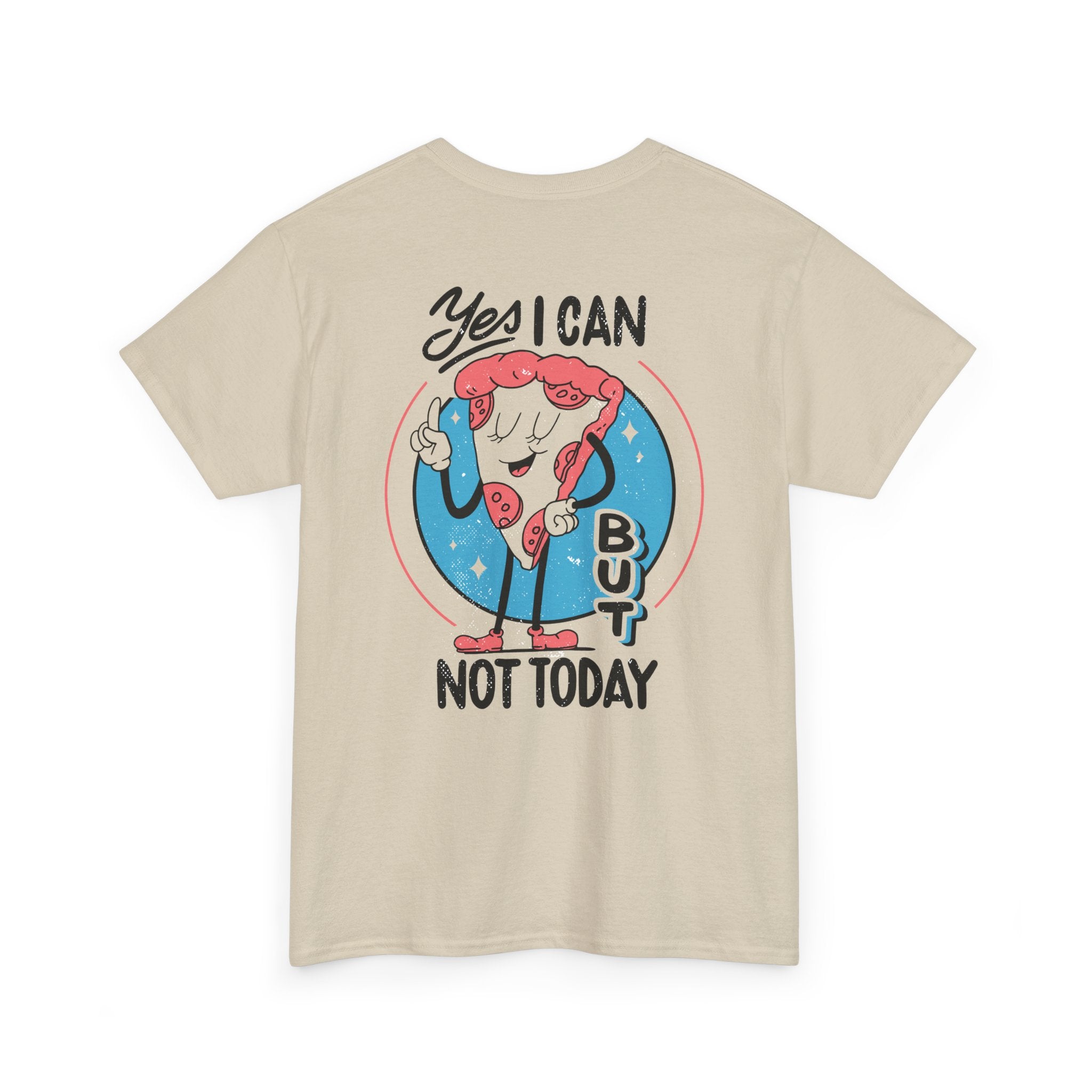Yes I can but not Today - T-Shirt Back Print