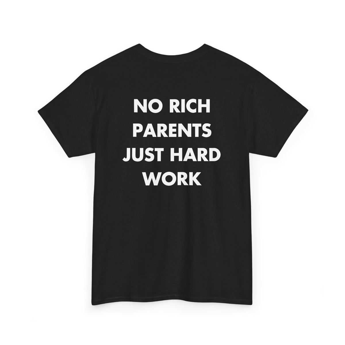 Black T-shirt with NO RICH PARENTS JUST HARD WORK back print