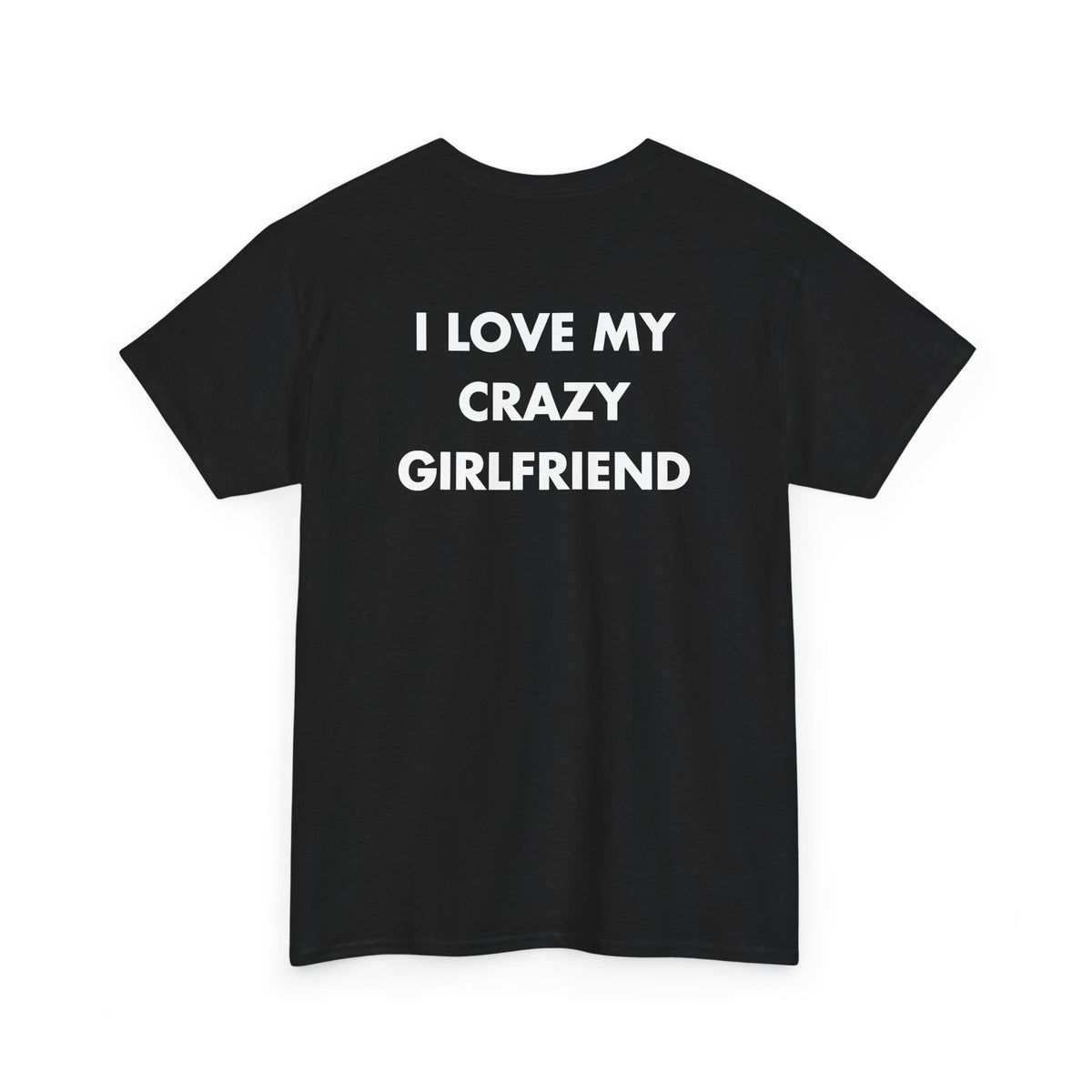 Black T-shirt with I LOVE MY CRAZY GIRLFRIEND back print