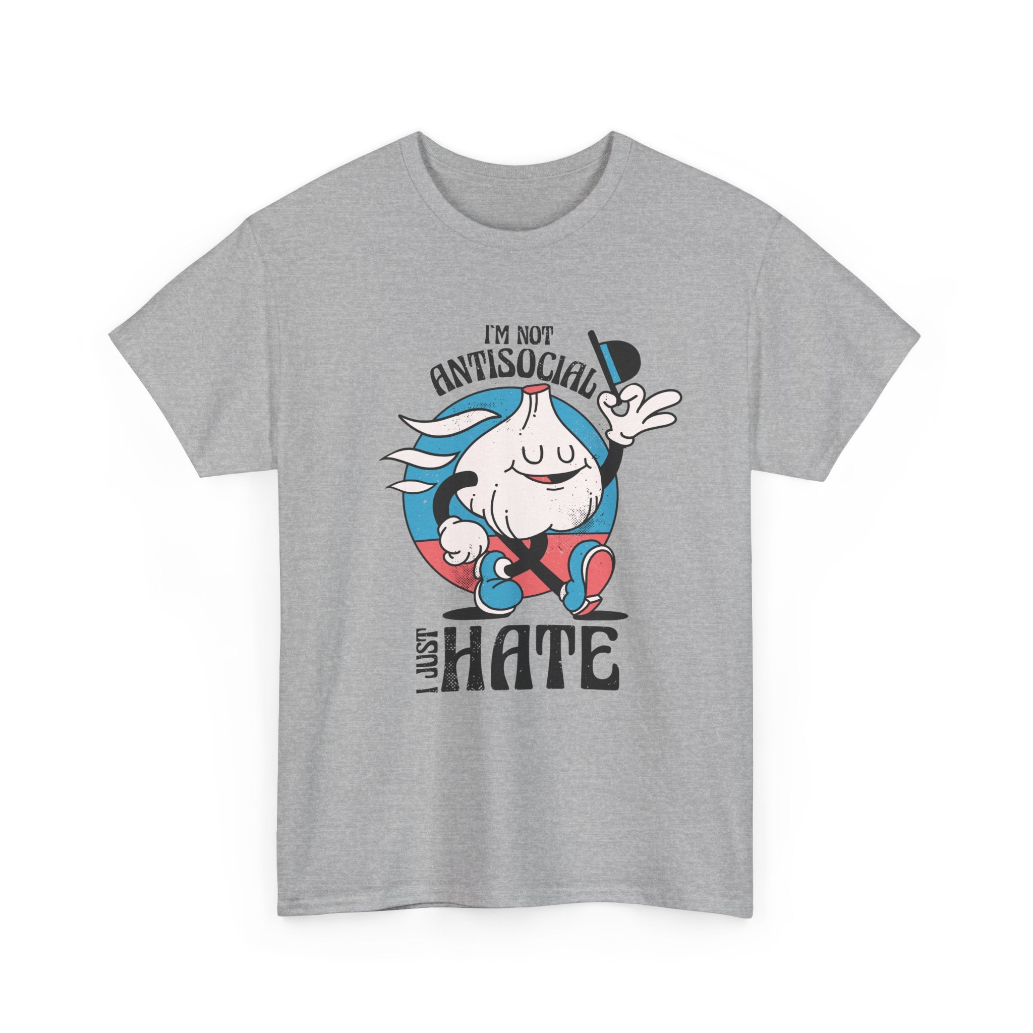 I´m not Antisocial I just hate - T-Shirt Front Print