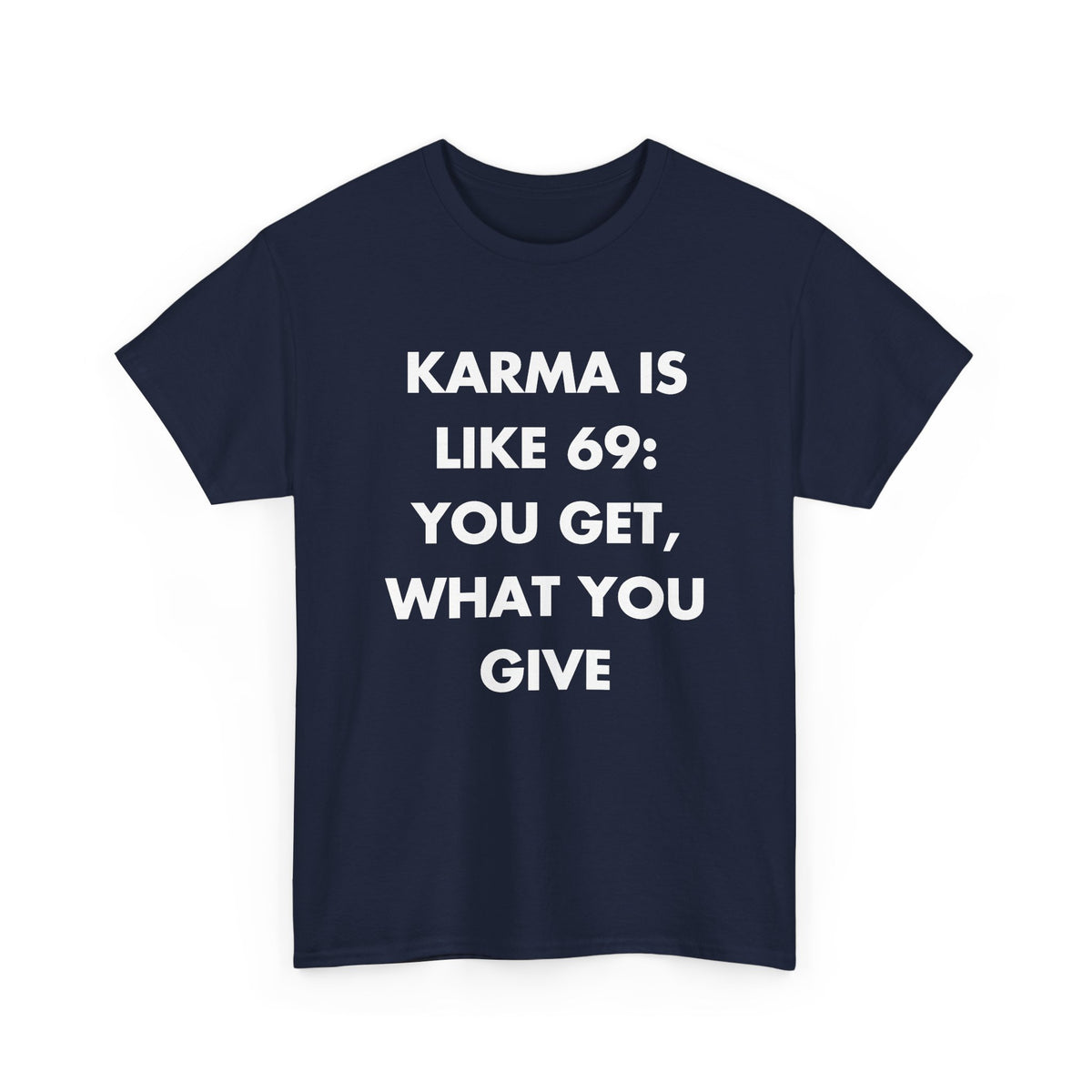 Navy T-shirt with KARMA IS LIKE 69: YOU GET, WHAT YOU GIVE front print