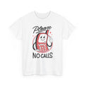Please no calls - T-Shirt Front Print
