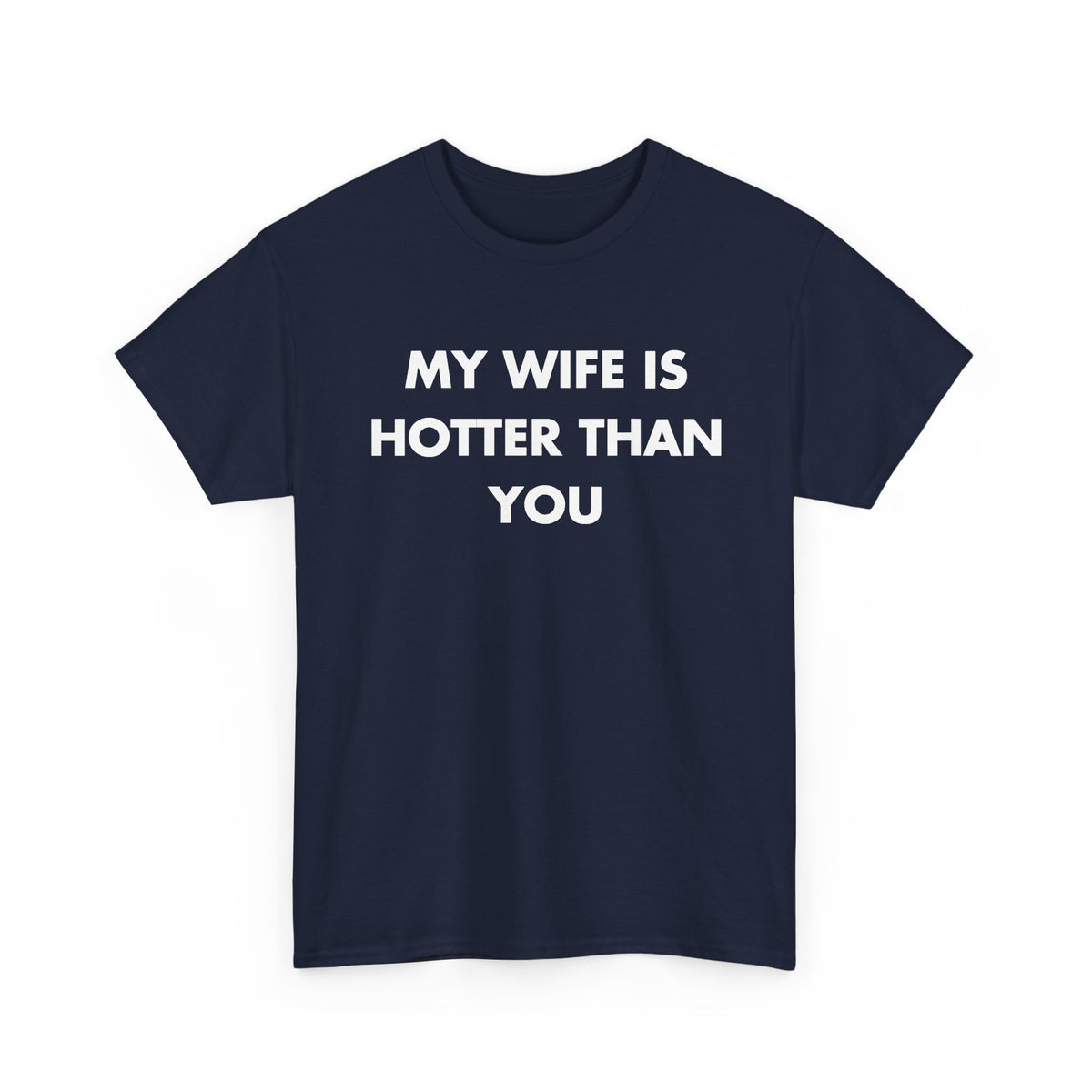 Navy T-shirt with MY WIFE IS HOTTER THAN YOU front print