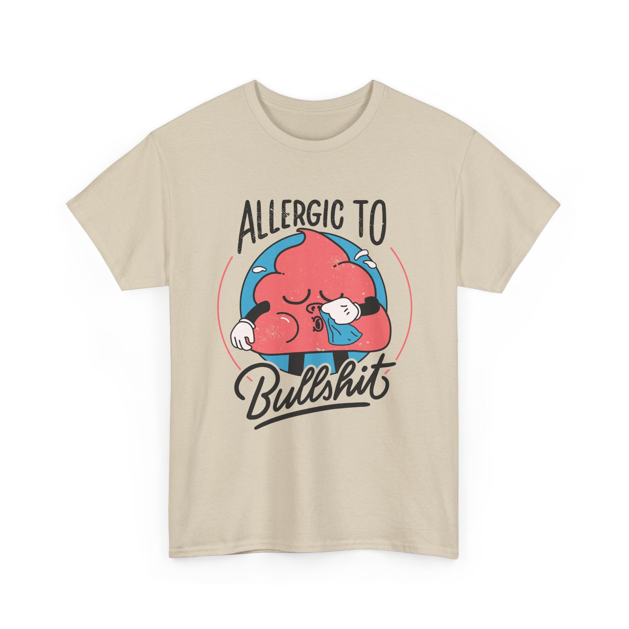 Allergic to Bullshit - T-Shirt Front Print