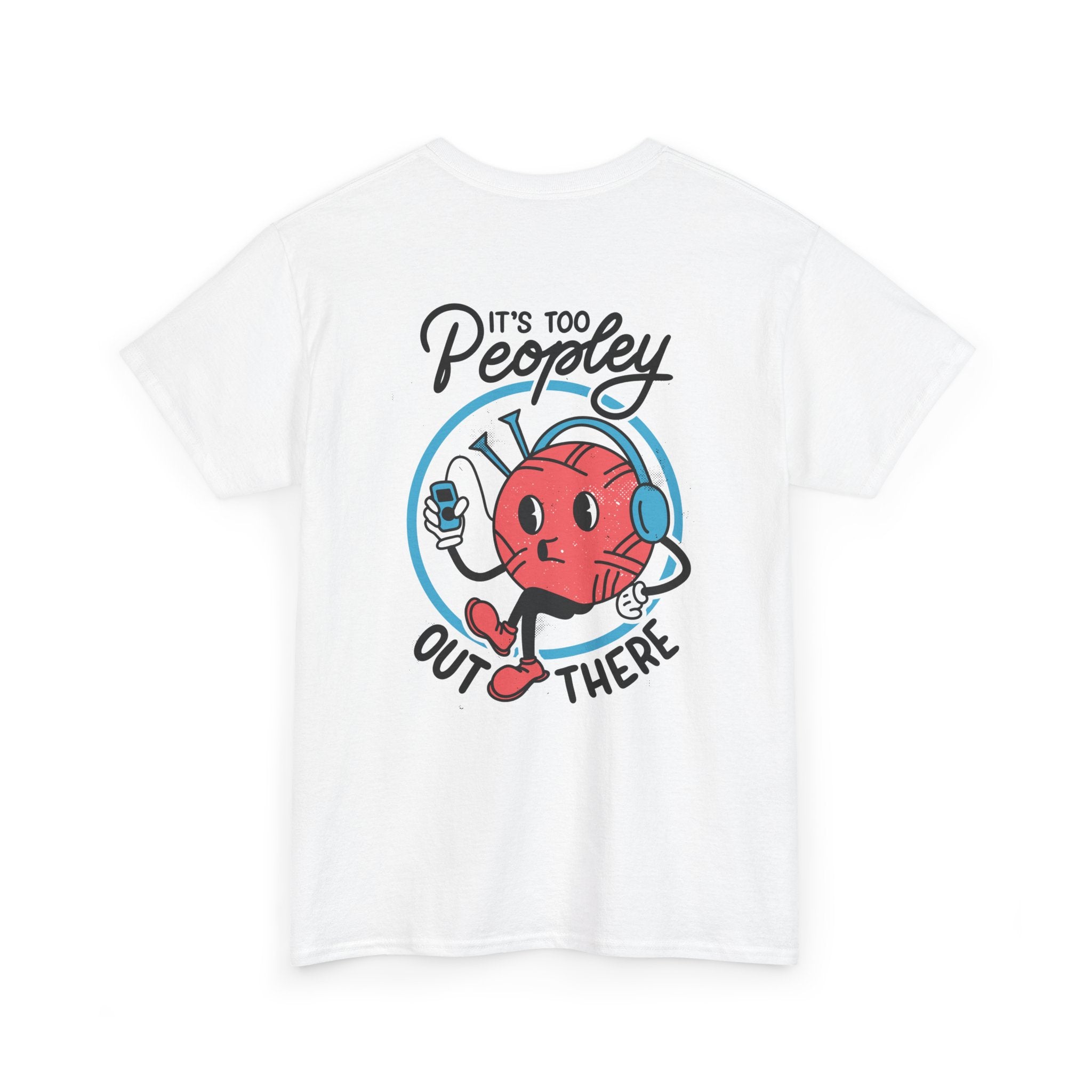 It´s too Peopley out there - T-Shirt Back Print