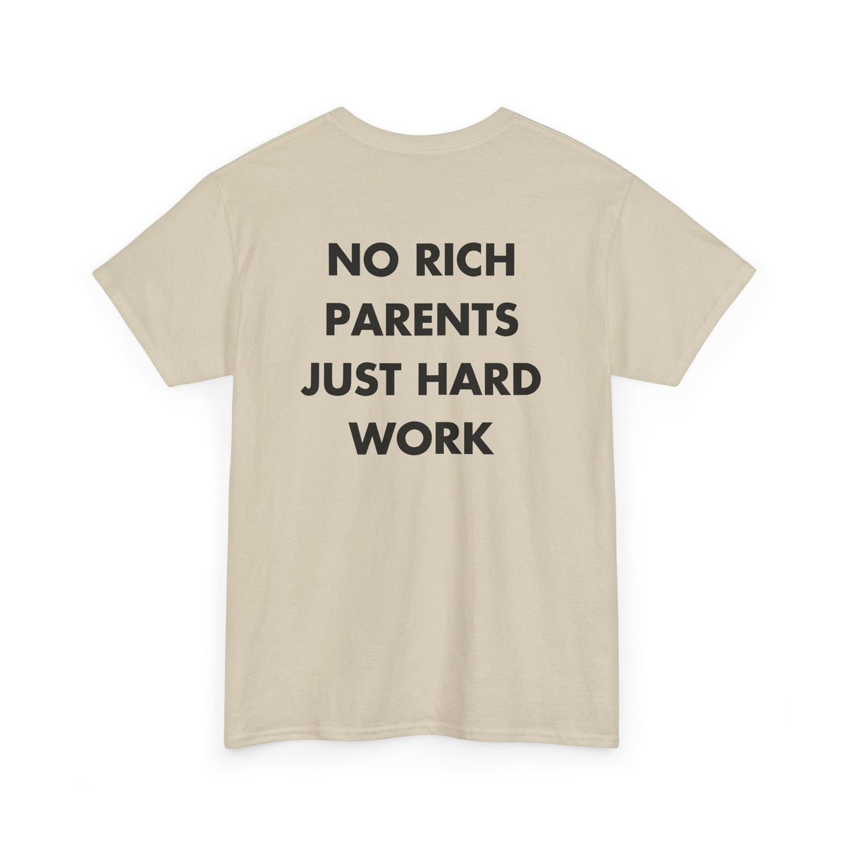 Sand T-shirt with NO RICH PARENTS JUST HARD WORK back print