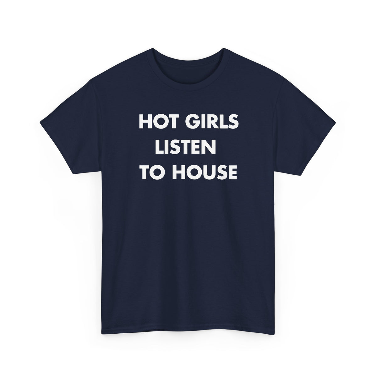 Navy T-shirt with HOT GIRLS LISTEN TO HOUSE front print