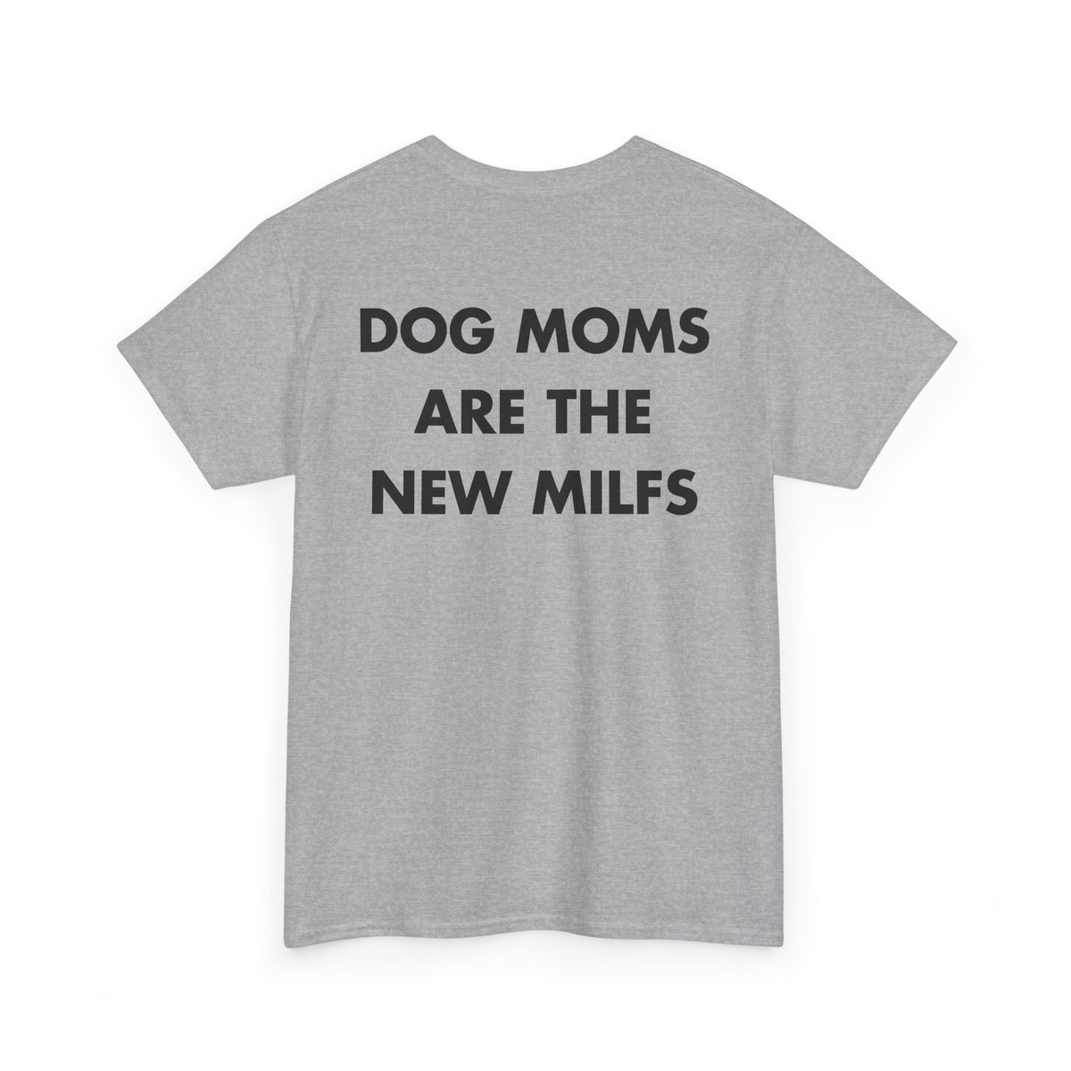 Sport Grey T-shirt with DOG MOMS ARE THE NEW MILFS back print