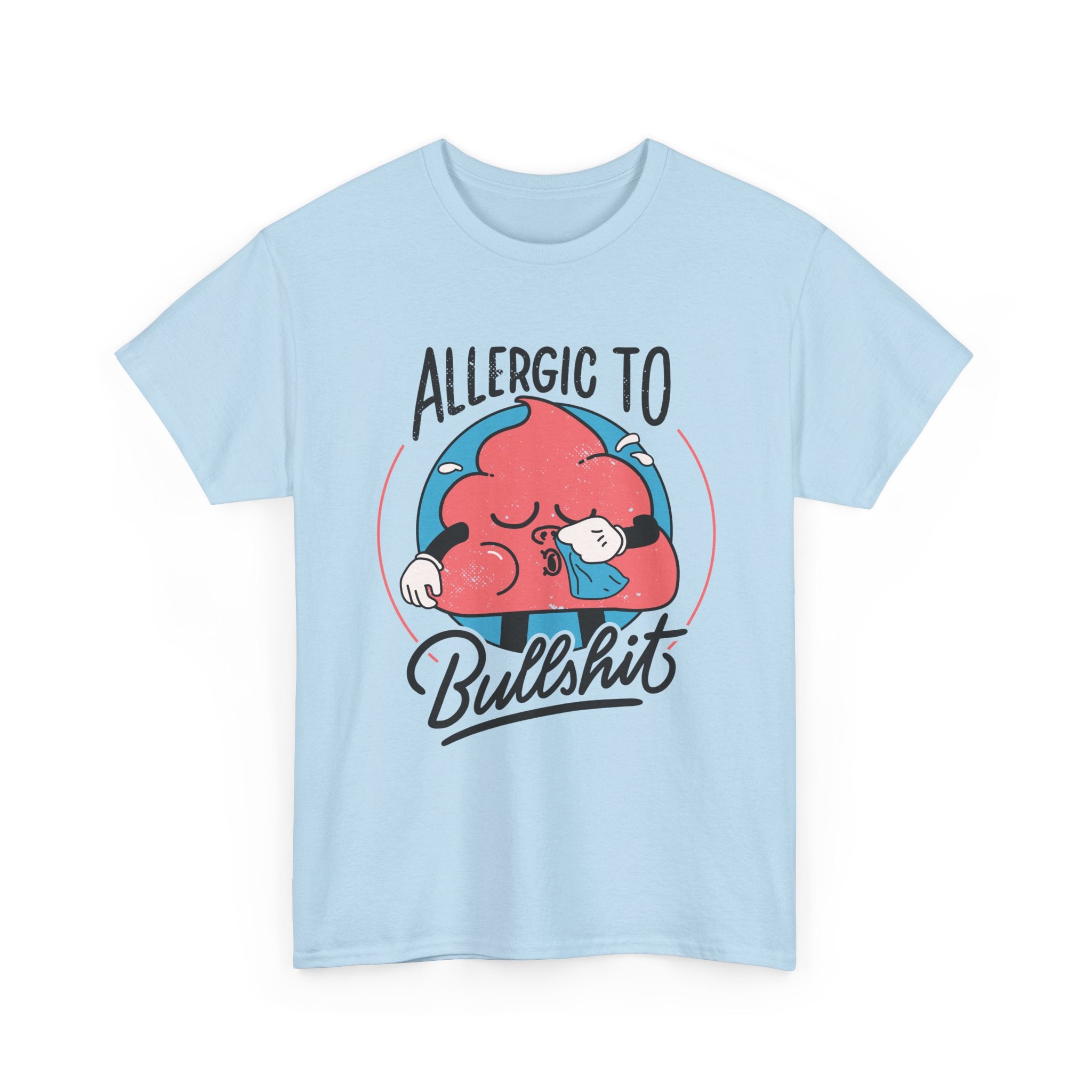 Allergic to Bullshit - T-Shirt Front Print