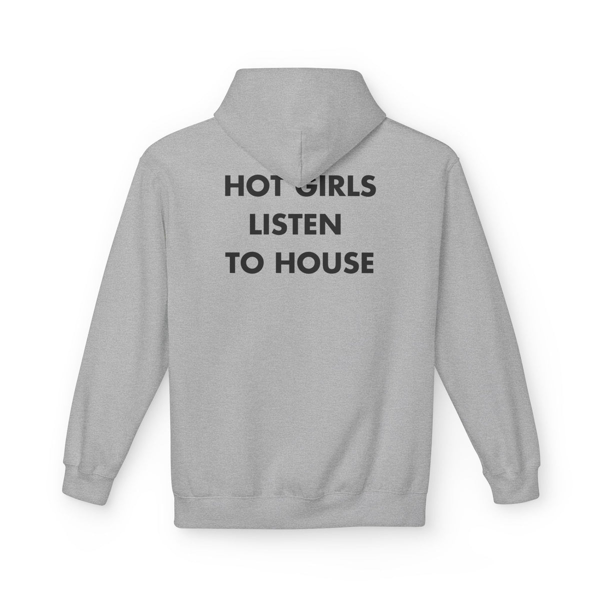 Sport Grey hoodie with HOT GIRLS LISTEN TO HOUSE back print