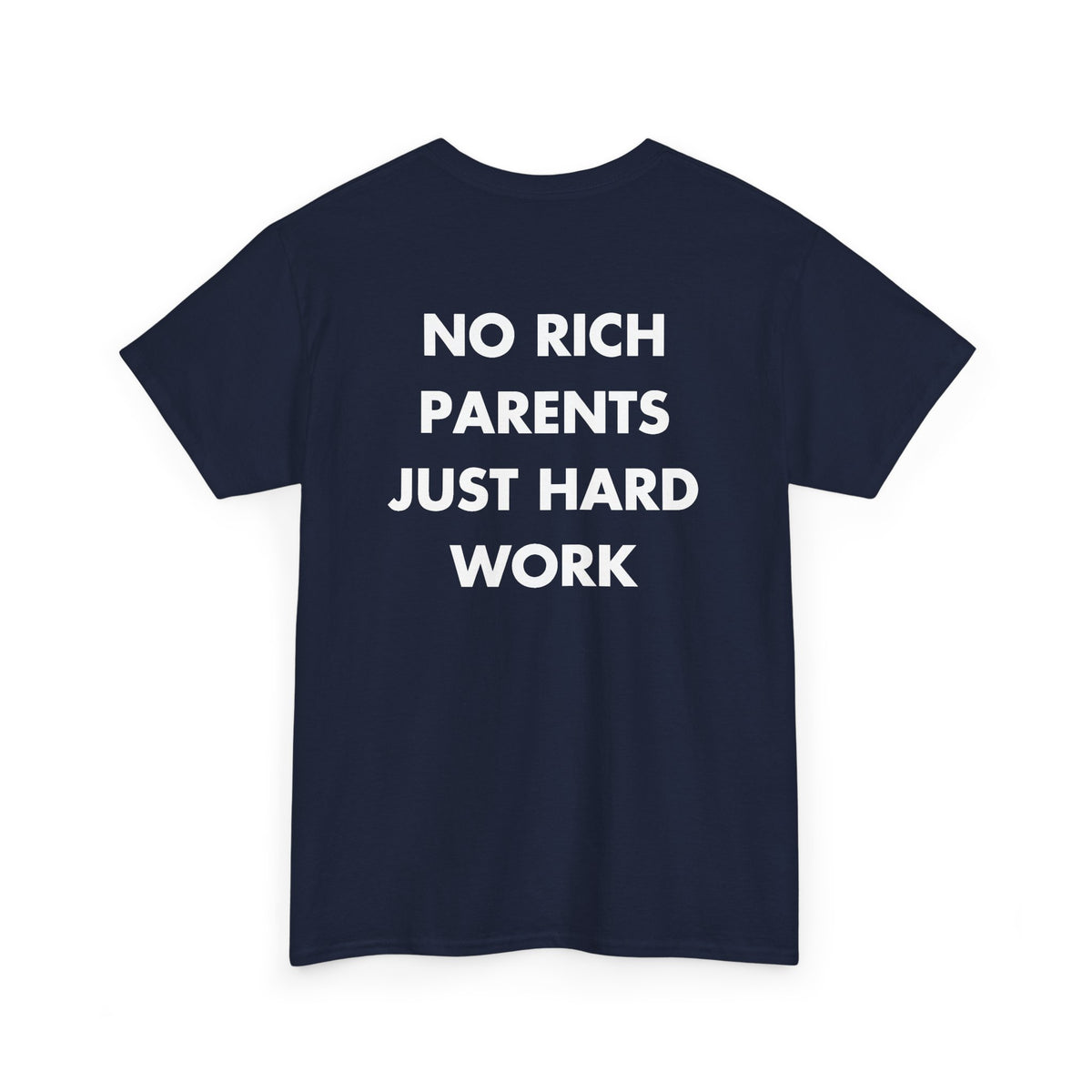 Navy T-shirt with NO RICH PARENTS JUST HARD WORK back print