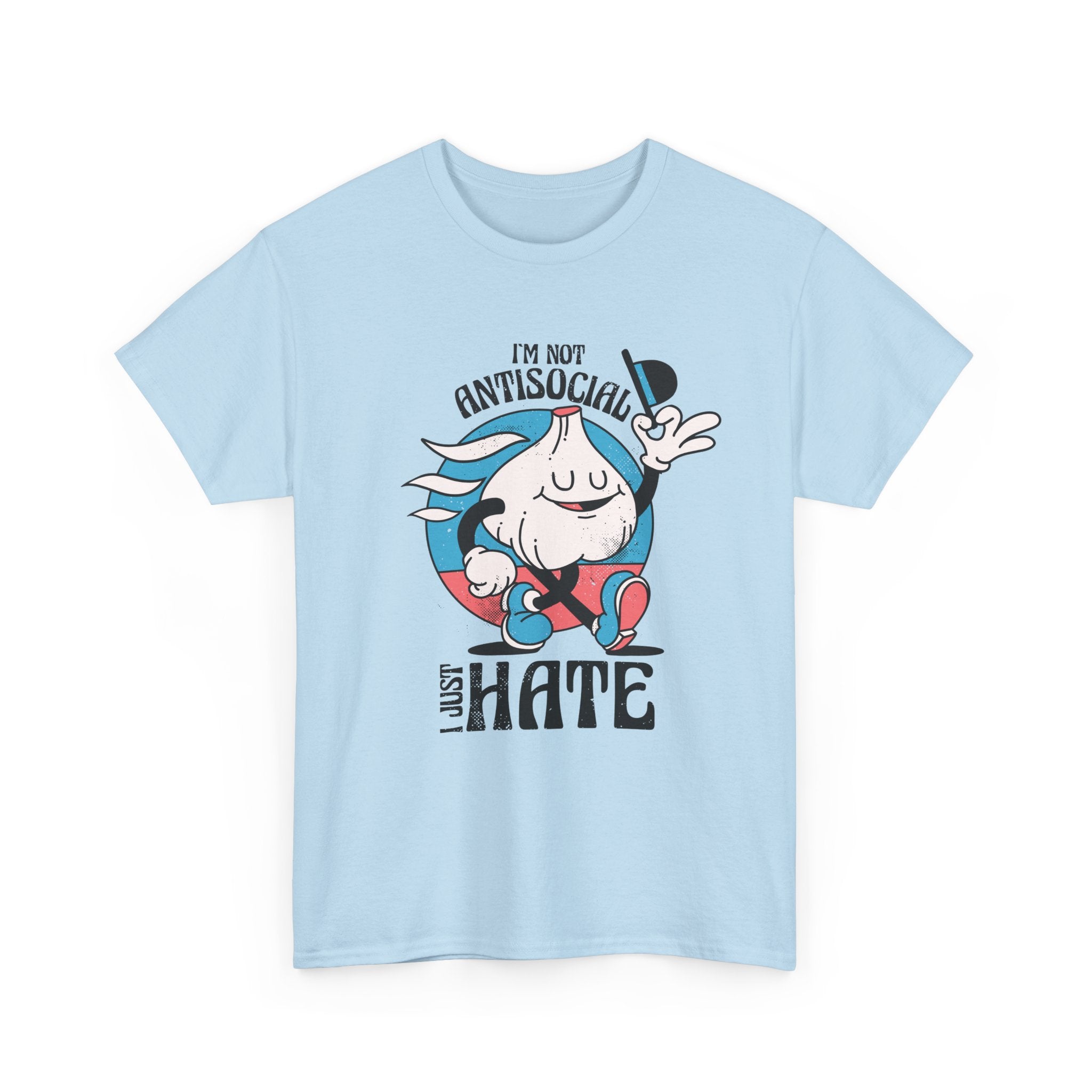 I´m not Antisocial I just hate - T-Shirt Front Print