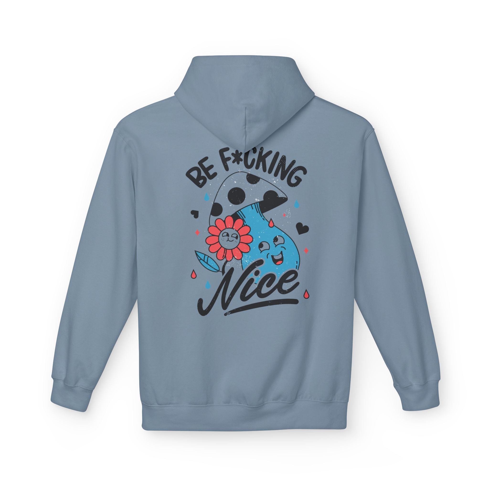 Be f*cking Nice - Hoodie Back Print