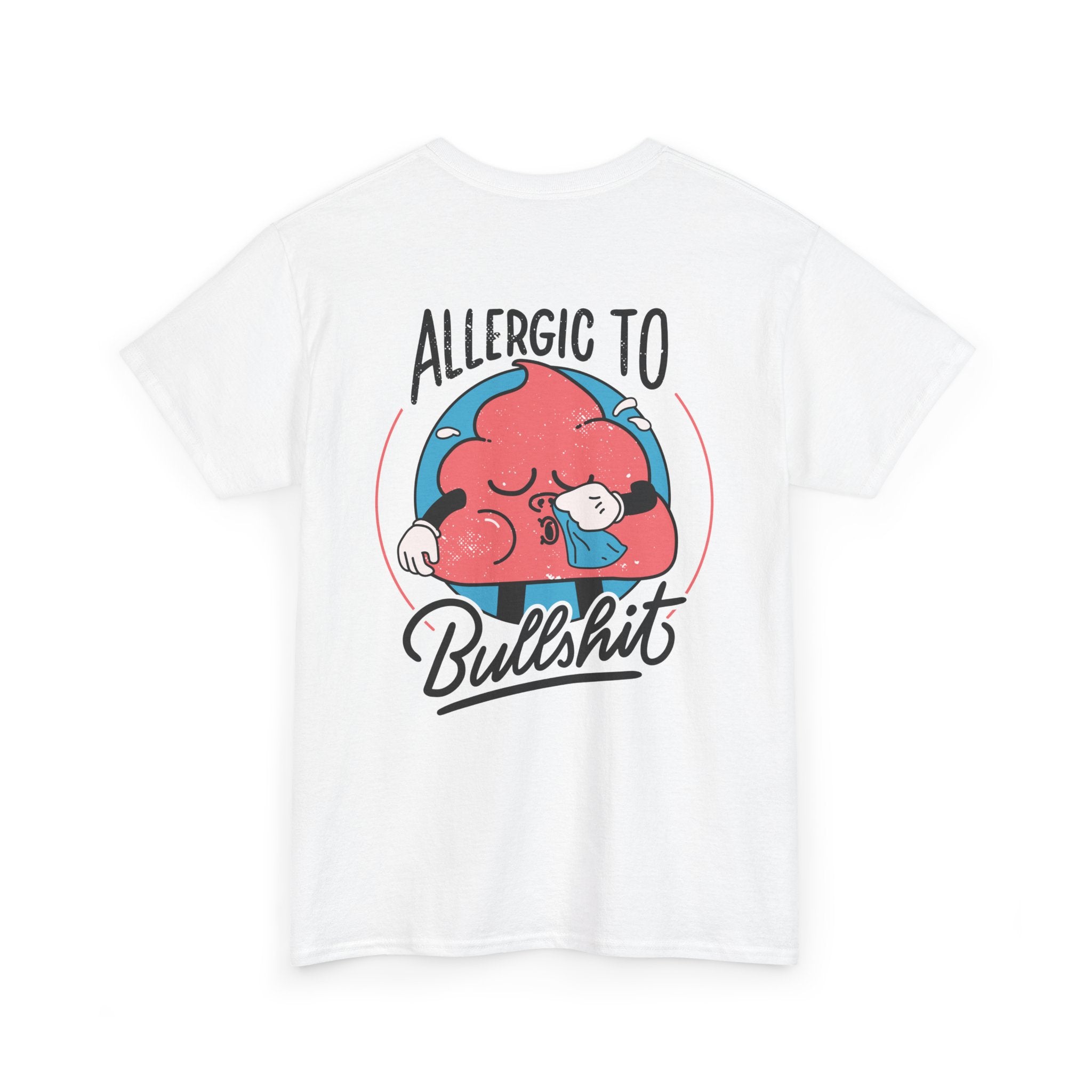Allergic to Bullshit - T-Shirt Back Print