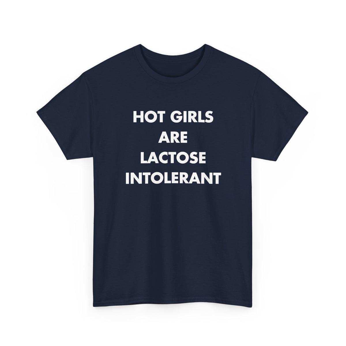 Navy T-shirt with HOT GIRLS ARE LACTOSE INTOLERANT front print