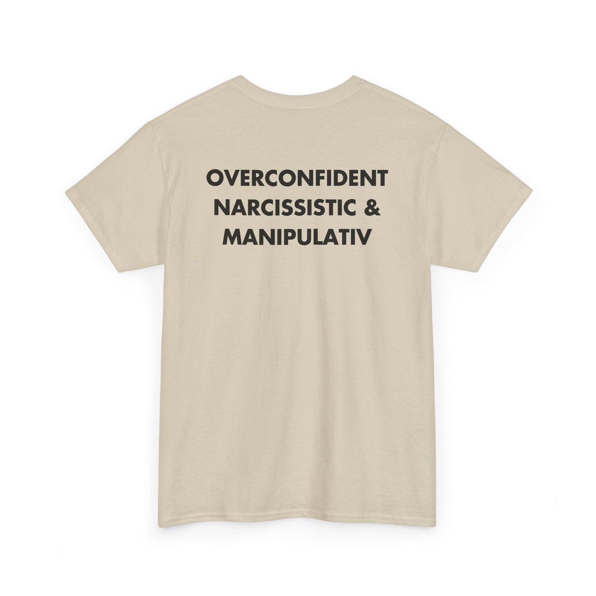 Sand T-shirt with OVERCONFIDENT NARCISSISTIC & MANIPULATIV back print