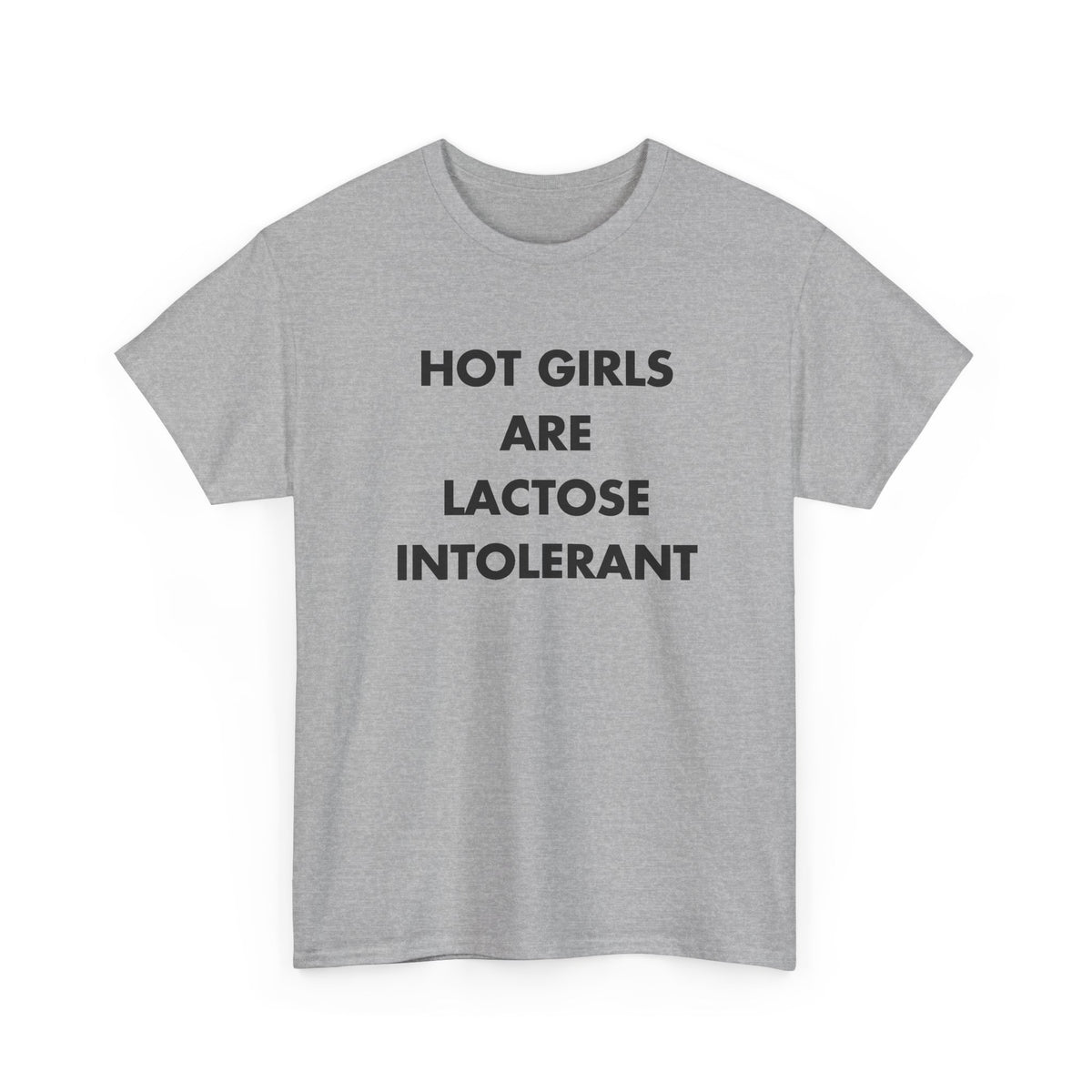 Sport Grey T-shirt with HOT GIRLS ARE LACTOSE INTOLERANT front print