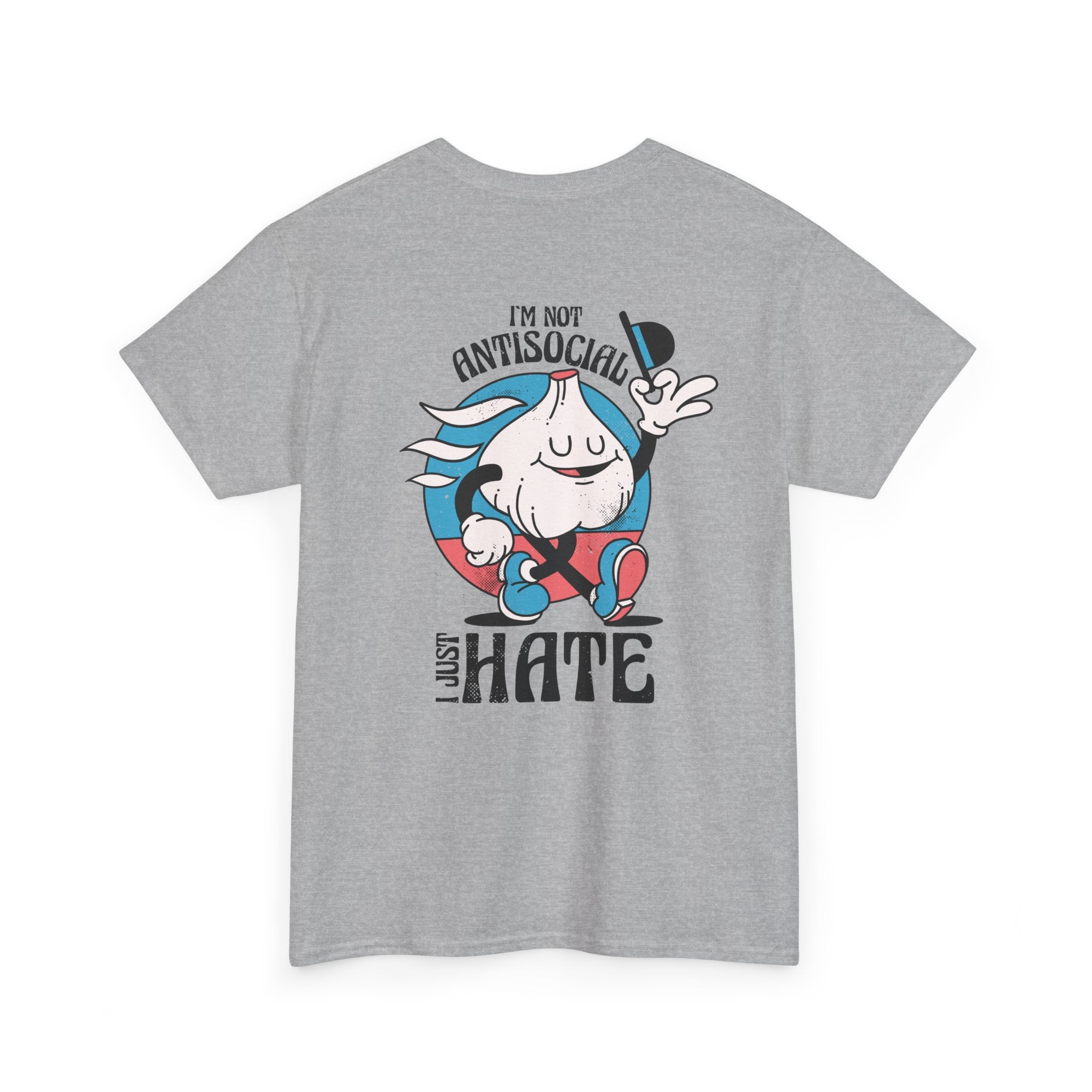 I´m not Antisocial I just hate - T-Shirt Back Print