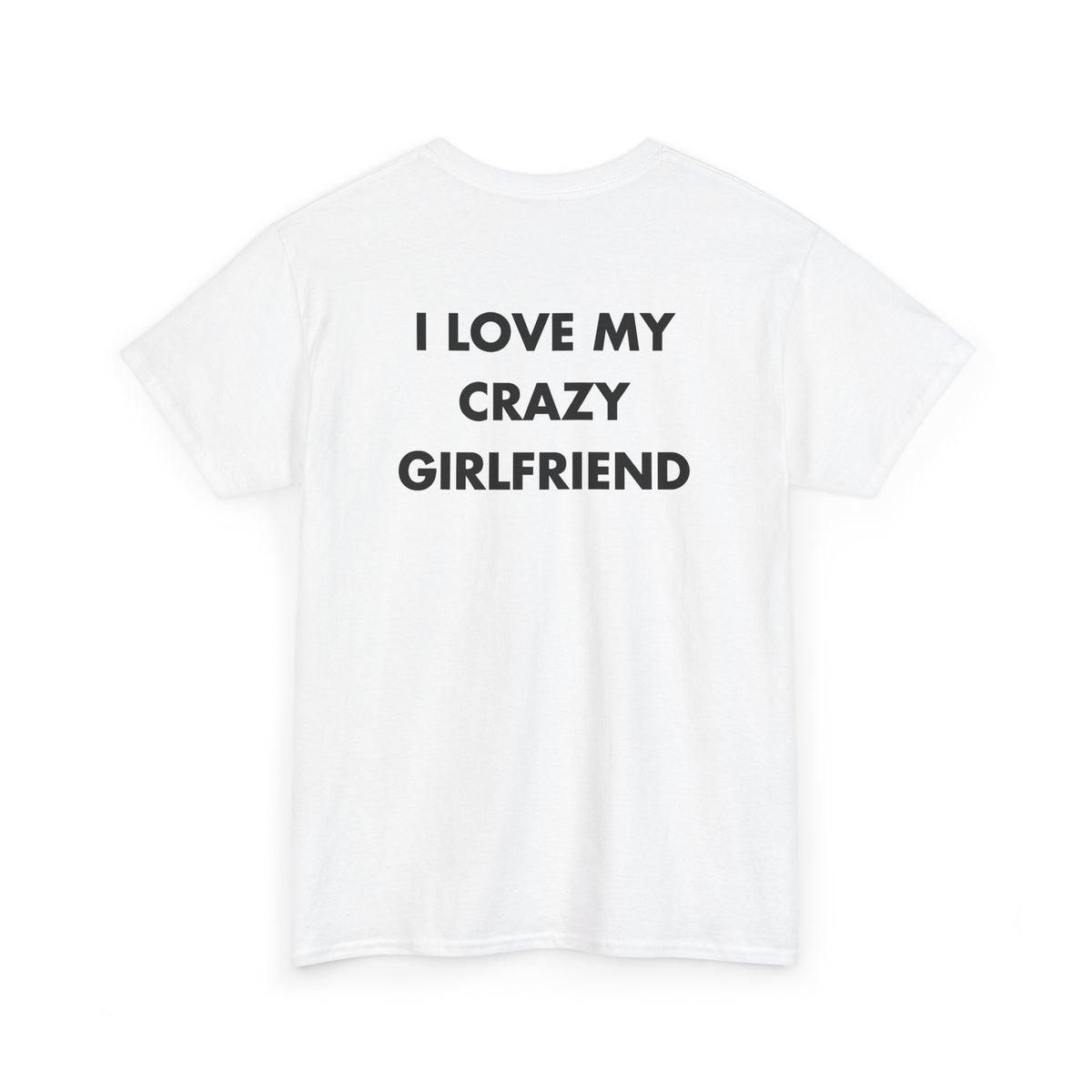 White T-shirt with I LOVE MY CRAZY GIRLFRIEND back print