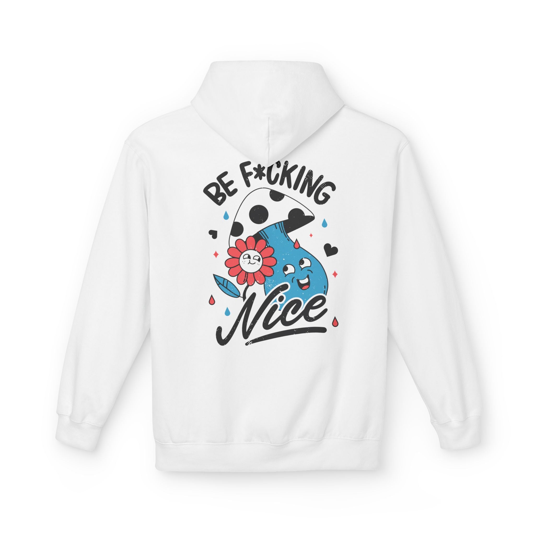 Be f*cking Nice - Hoodie Back Print