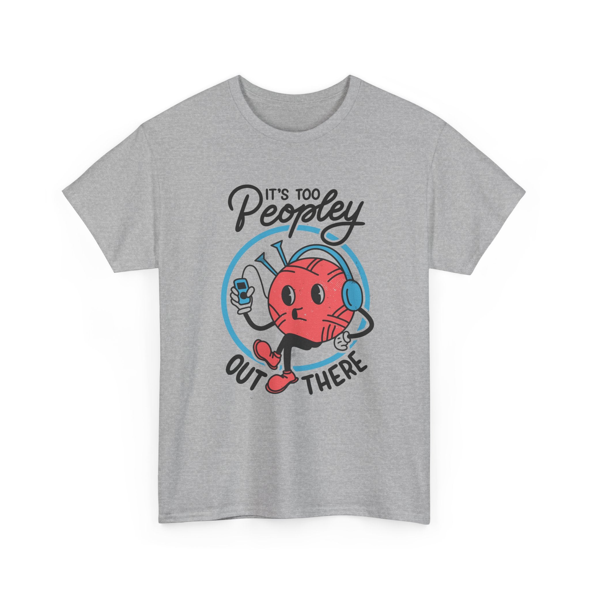 It´s too Peopley out there - T-Shirt Front Print