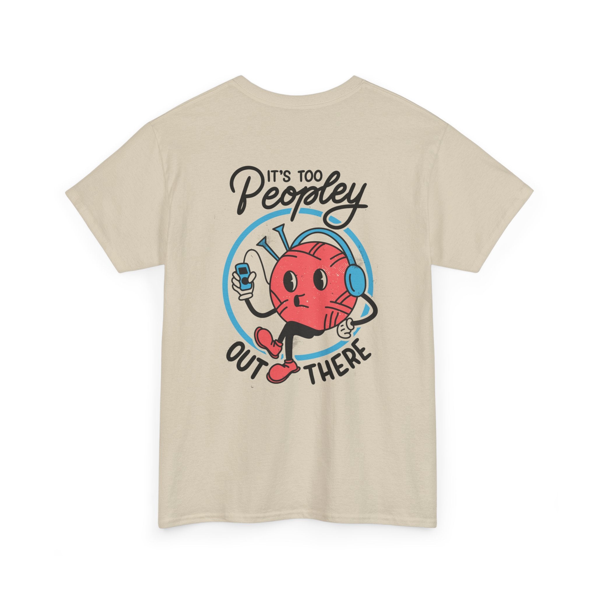 It´s too Peopley out there - T-Shirt Back Print