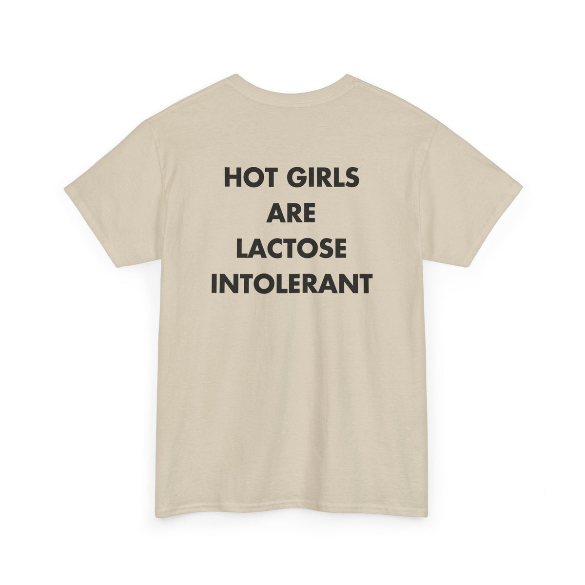 Sand T-shirt with HOT GIRLS ARE LACTOSE INTOLERANT back print