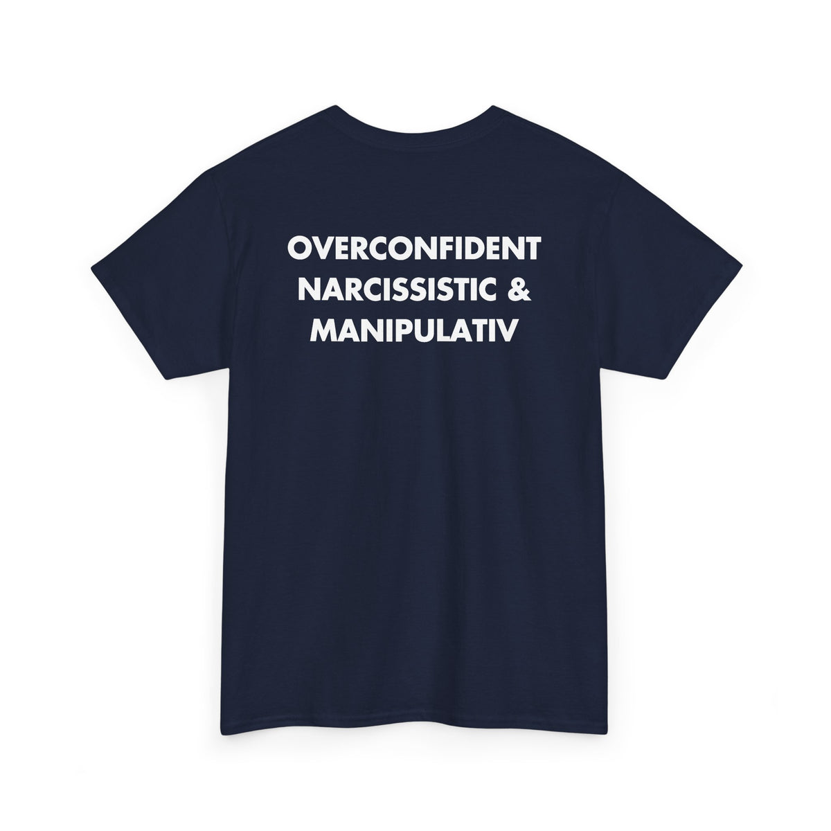 Navy T-shirt with OVERCONFIDENT NARCISSISTIC & MANIPULATIV back print