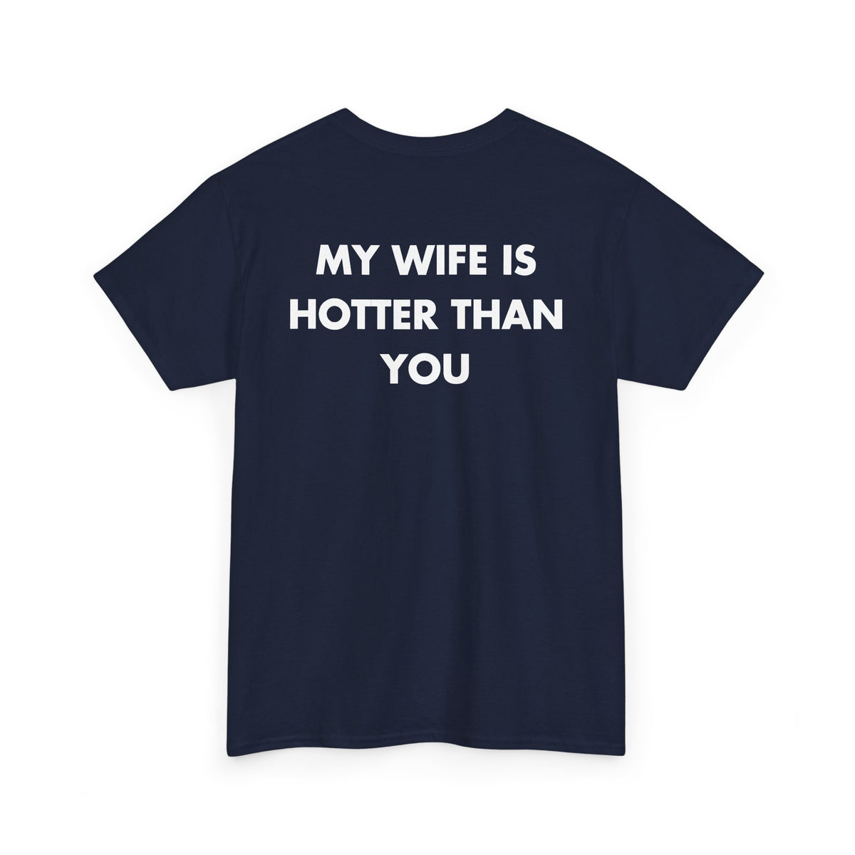 Navy T-shirt with MY WIFE IS HOTTER THAN YOU back print
