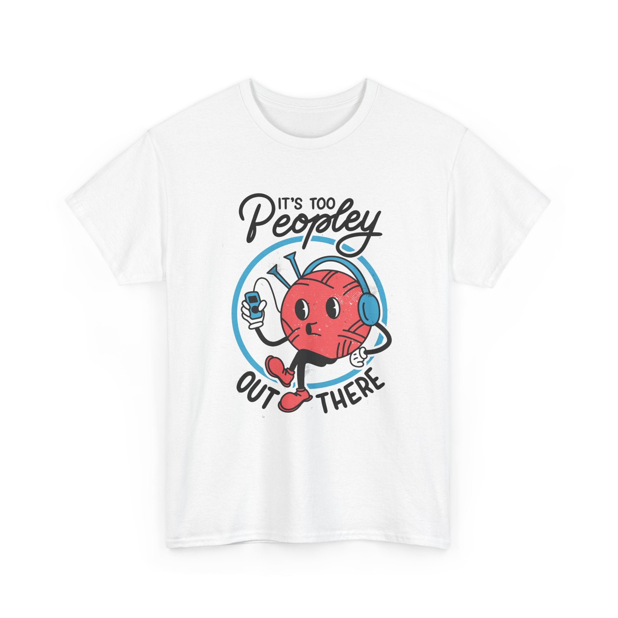 It´s too Peopley out there - T-Shirt Front Print