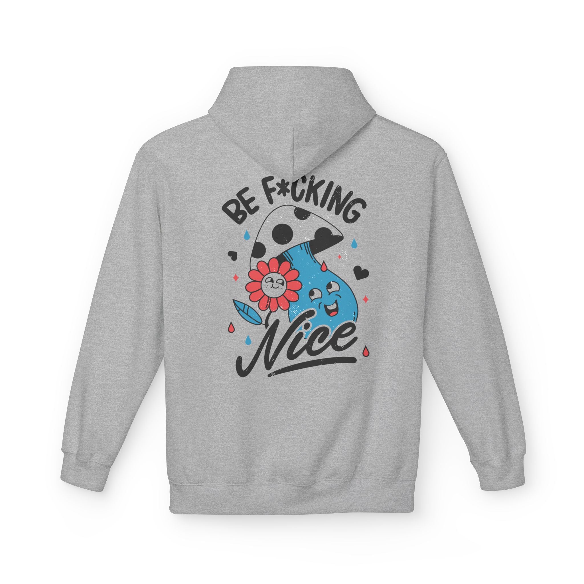Be f*cking Nice - Hoodie Back Print