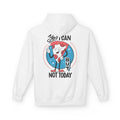 Yes I can but not Today - Hoodie Back Print